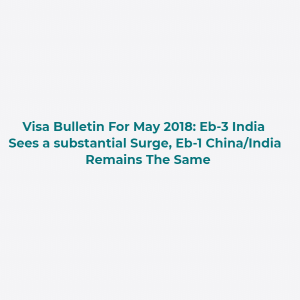 Visa Bulletin For May 2018- EB-3 India