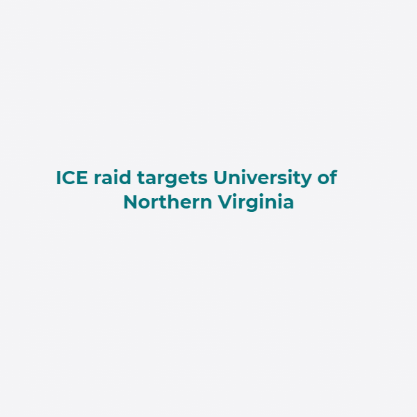 ICE raid targets University of Northern Virginia