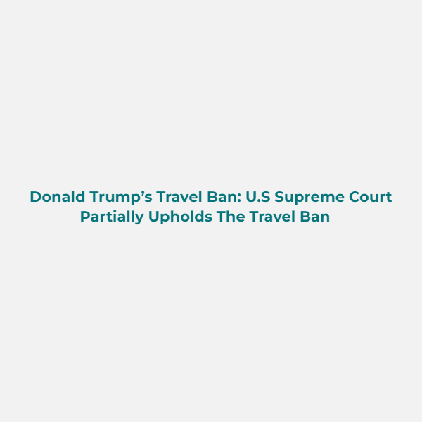 Donald Trump’s Travel Ban-