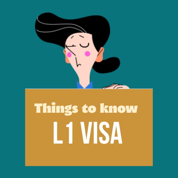 Things You Should Know About L1 Visa