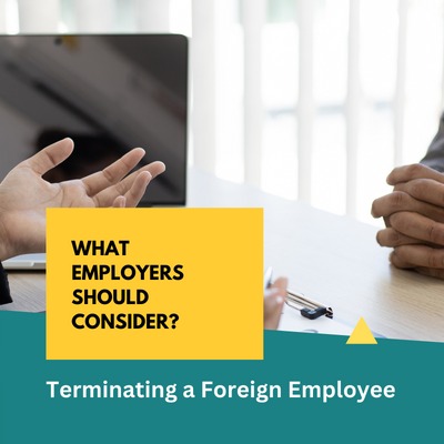 Considerations for Employers when terminating foreign workers