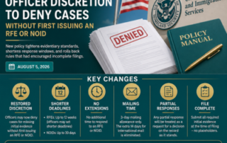USCIS Restores Officer Discretion to Deny Cases Without First Issuing an RFE or NOID